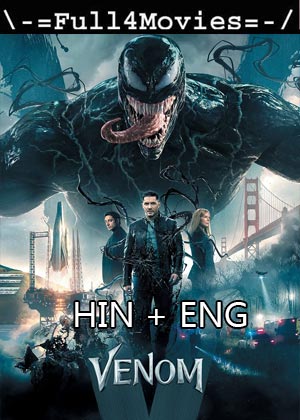 Venom (2018) 1080p | 720p | 480p BluRay [Hindi Dubbed + English]