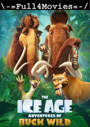 The Ice Age Adventures of Buck Wild (2022) 1080p | 720p | 480p WEB-HDRip [English (DD5.1)]