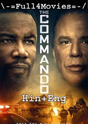 The Commando (2022) 1080p | 720p | 480p WEB-HDRip [Hindi (HQ-Dub) + English]