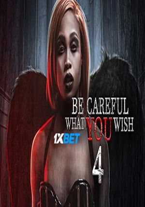 Be Careful What You Wish 4 (2021) 720p WEB-HDRip [Bengali (Voice Over) + English]