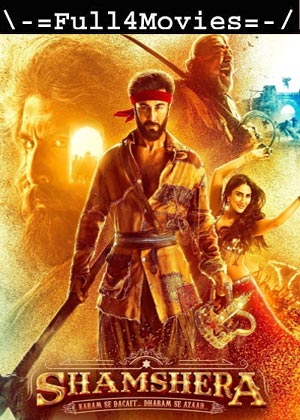 Shamshera (2022) 1080p | 720p | 480p WEB-HDRip [Hindi (DD5.1)]