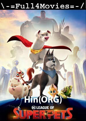 DC League of Super-Pets (2022) 1080p | 720p | 480p Pre-DVDRip [Hindi ORG (Clean)]