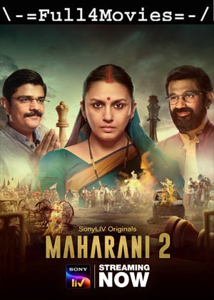 Maharani – Season 2 (2022) WEB-HDRip [EP 1 to 10] [Hindi]