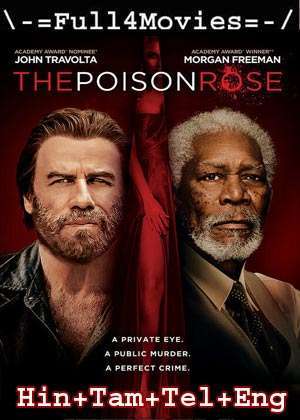 The Poison Rose (2019) 1080p | 720p | 480p WEB-HDRip Multi Audio [Hindi + Tamil + Telugu + English (DD5.1)]