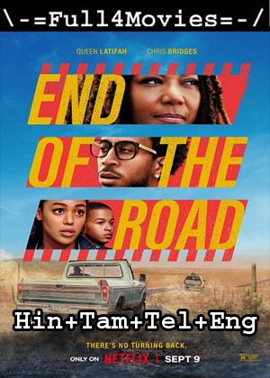 End of the Road (2022) 1080p | 720p | 480p WEB-HDRip Multi Audio [Hindi + Tamil + Telugu + English (DD5.1)]