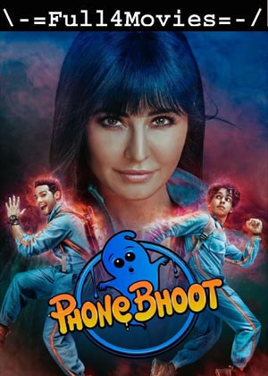 Phone Bhoot (2022) 1080p | 720p | 480p WEB-HDRip [Hindi (DD5.1)]